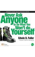 Never Ask Anyone to Do What You Won't Do Yourself