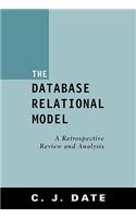 The The Database Relational Model Database Relational Model: A Retrospective Review and Analysis