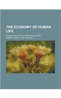 The Economy of Human Life; Translated from an Indian Manuscript