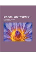 Sir John Eliot; A Biography. 1590-1632 Volume 1: (English)