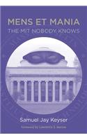 Mens Et Mania: The MIT Nobody Knows