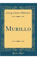Murillo (Classic Reprint)