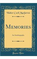 Memories: An Autobiography (Classic Reprint)