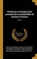 Peintures et initiales de la première [et seconde] Bible de Charles le Chauve; Volume 1