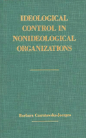 Ideological Control in Nonideological Organizations.