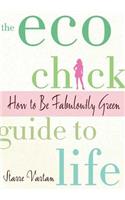 The Eco Chick Guide to Life