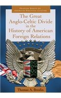 The Great Anglo-Celtic Divide in the History of American Foreign Relations