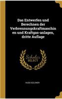 Das Entwerfen und Berechnen der Verbrennungskraftmaschinen und Kraftgas-anlagen, dritte Auflage