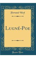 Lugné-Poe (Classic Reprint)