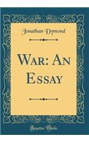 War: An Essay (Classic Reprint)