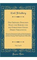 Die Grï¿½nzen Zwischen Staat Und Kirche Und Die Garantieen Gegen Deren Verletzung, Vol. 3 of 3: Historisch-Dogmatische Studie Mit Berï¿½cksichtigung Der Deutschen Und Ausserdeutschen Gesetzgebungen Und Einem Anhange Theils Ungedruckter Aktenstï¿½ck: Historisch-Dogmatische Studie Mit Berï¿½cksichtigung Der Deutschen Und Ausserdeutschen Gesetzgebungen Und Einem Anhange Theils Ungedruckter Aktenstï