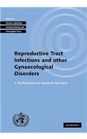 Investigating Reproductive Tract Infections and Other Gynaecological Disorders