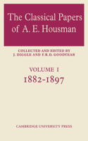 Classical Papers of A. E. Housman: Volume 1, 1882-1897