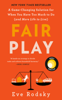 Fair Play: Reese's Book Club: A Game-Changing Solution for When You Have Too Much to Do (and More Life to Live) (Reese's Book Club)