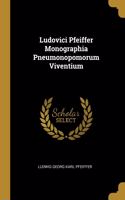 Ludovici Pfeiffer Monographia Pneumonopomorum Viventium