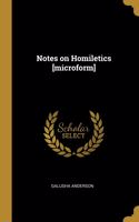 Notes on Homiletics [microform]