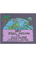 My Full Moon Is Square