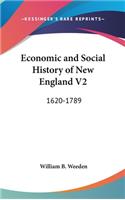 Economic and Social History of New England V2