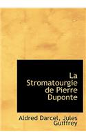 La Stromatourgie de Pierre Duponte