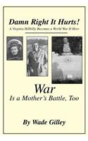 Damn Right It Hurts!: A Virginia Hillbilly Becomes a World War II Hero