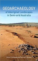 Geoarchaeology of Aboriginal Landscapes in Semi-Arid Australia