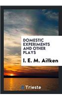 Domestic Experiments and Other Plays