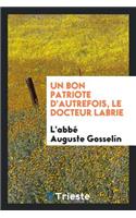 Un Bon Patriote d'Autrefois, Le Docteur Labrie
