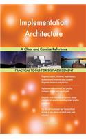 Implementation Architecture A Clear and Concise Reference