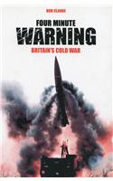 Four Minute Warning: Britain's Cold War Legacy
