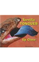 Terrific Tongues Up Close: (Animal Bodies Up Close)