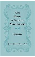 Negro in Colonial New England 1620-1776