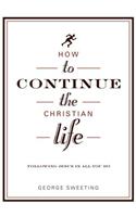 How to Continue the Christian Life