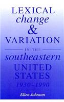 Lexical Change and Variation in the Southeastern United States, 1930-90