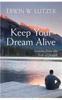 Keep Your Dream Alive – Lessons from the Life of Joseph