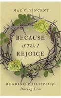 Because of This I Rejoice: Reading Philippians During Lent