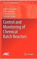 Control and Monitoring of Chemical Batch Reactors
