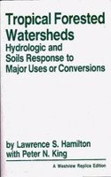 Tropical Forested Watersheds: Hydrologic and Soils Response to Major Uses or Conversions