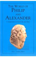 The World of Philip and Alexander – A Symposium on Greek Life and Times