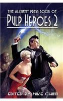 The Alchemy Press Book of Pulp Heroes 2