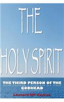 The Holy Spirit; The Third Person of the Godhead