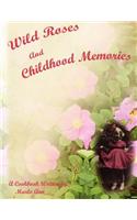 Wild Roses and Childhood Memories