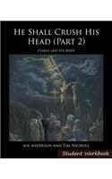 He Shall Crush His Head Student Workbook 2