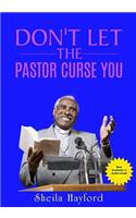 Don't Let The Pastor Curse You