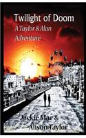 Twilight of Doom, A Taylor and Alan Adventure