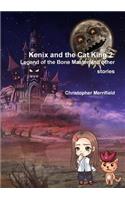 Kenix and the Cat King 2 - Legend of the Bone Master and Other Stories