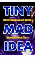 Tiny Mad Idea