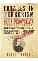 Sofia Perovskaya, Terrorist Princess