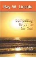 Compelling Evidence for God