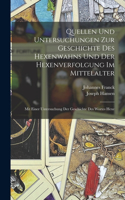 Quellen Und Untersuchungen Zur Geschichte Des Hexenwahns Und Der Hexenverfolgung Im Mittelalter