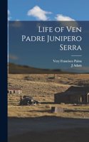 Life of Ven Padre Junipero Serra